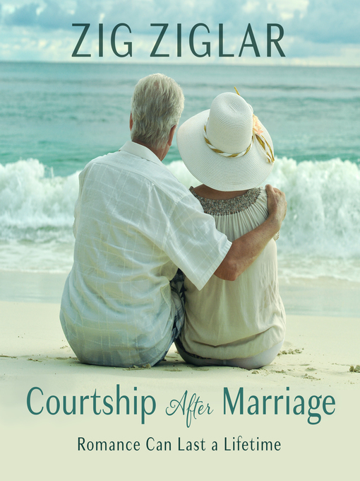 Title details for Courtship After Marriage by Zig Ziglar - Wait list
